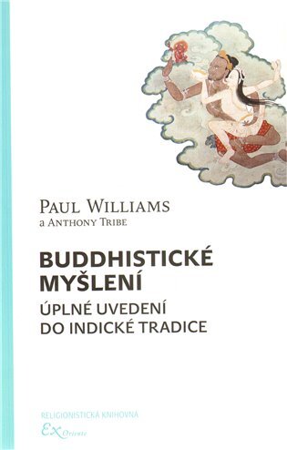 Buddhistické myšlení Úplné uvedení do indické tradice