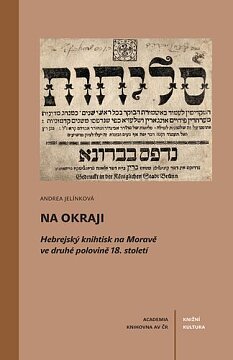 Na okraji. Hebrejský knihtisk na Moravě ve druhé polovině 18. století