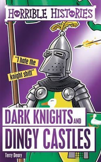 Dark Knights and Dingy Castles. Horrible Histories