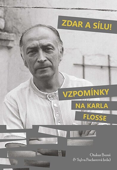Zdar a sílu! Vzpomínky na Karla Flosse