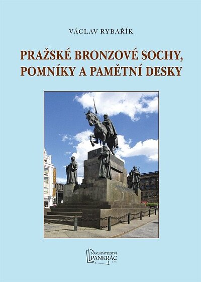 Pražské bronzové sochy, pomník a pamětní desky