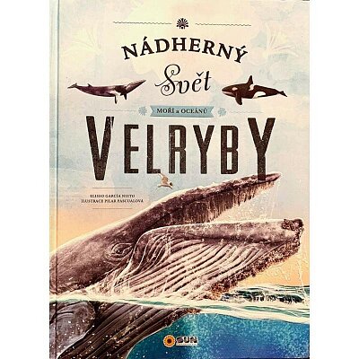 Velryby. Nádherný svět moří a oceánů