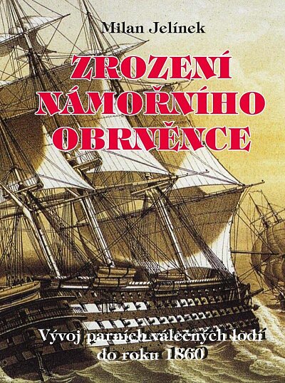 Zrození námořního obrněnce Vývoj parních válečných lodí do roku 1860