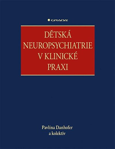 Dětská neuropsychiatrie v klinické praxi