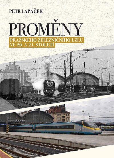 Proměny pražského železničního uzlu ve 20. a 21.  století