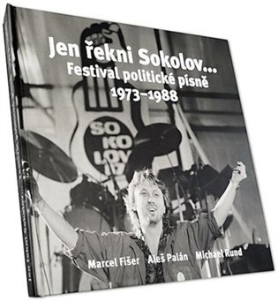Jen řekni Sokolov... Festival politické písně 1973-1988