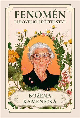 Fenomén lidového léčitelství. Božena Kamenická