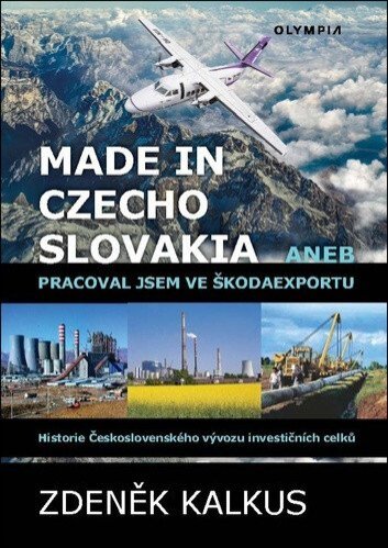 Made in Czechoslovakia aneb pracoval jsem ve škodaexportu