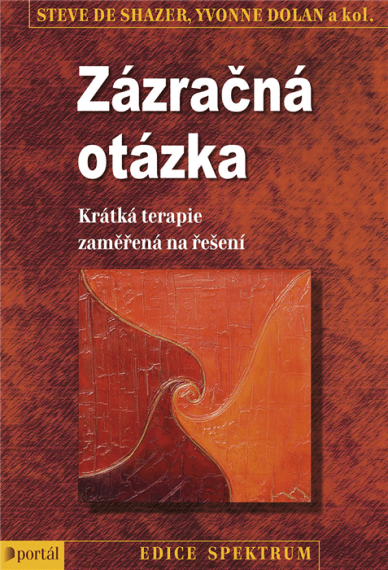 Zázračná otázka: Krátká terapie zaměřená na řešení