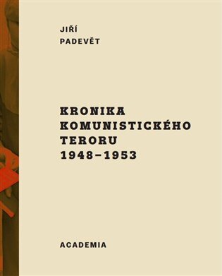 Kronika komunistického teroru. Československo v letech 1948–1953