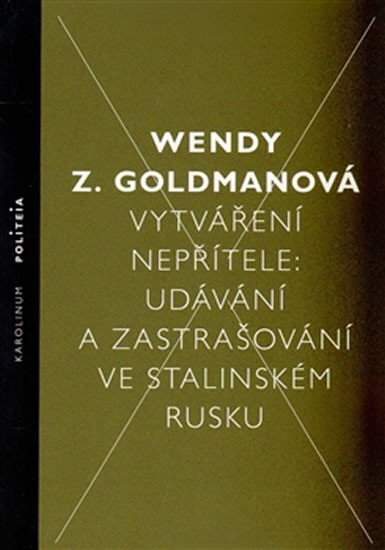Vytváření nepřítele: Udávání a zastrašování ve stalinském Rusku