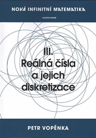 Nová infinitní matematika III.: Reálná čísla a jejich diskretizace