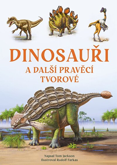 Dinosauři a další pravěcí tvorové
