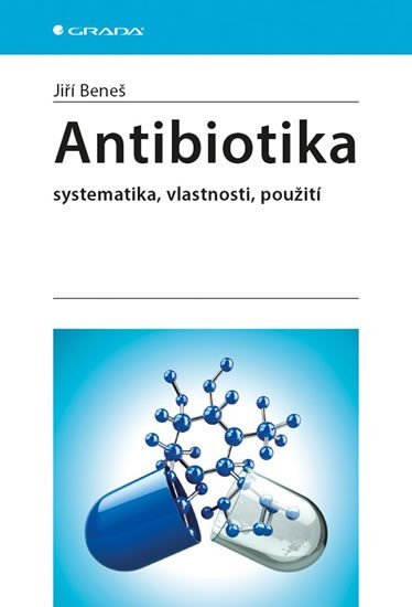 Antibiotika. Systematika, vlastnosti, použití