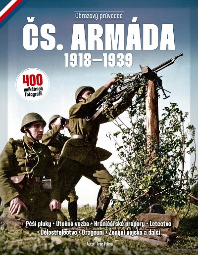ČS. armáda 1918-1939. Obrazový průvodce