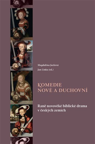 Komedie nové a duchovní Raně novověké biblické drama v českých zemích