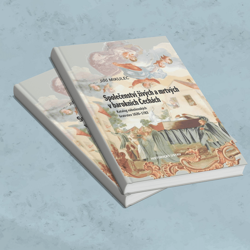Prezentace knihy Společenství živých a mrtvých v barokních Čechách. Katalog náboženských bratrstev 1620–1783