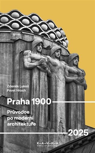 Praha 1900 - 2025 Průvodce po moderní architektuře