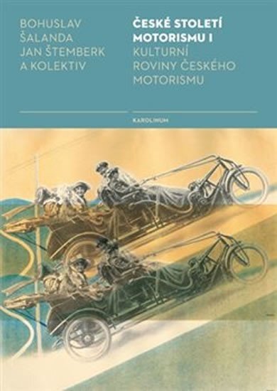 České století motorismu I - kulturní roviny roviny českého motorismu