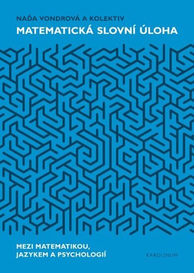 Matematická slovní úloha - mezi matematikou, jazkem a psychologií