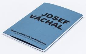 Josef Váchal: Takovej extravuřt ze Studeňan