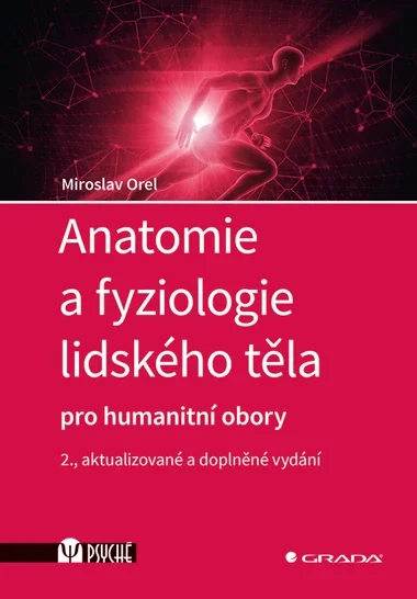 Anatomie a fyziologie lidského těla pro humanitní obory (2., aktualizované a doplněné vydání)