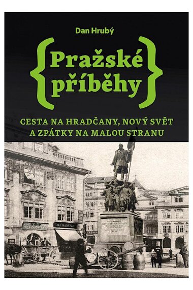 Pražské příběhy 2 - Cesta na Hradčany, Nový Svět a zpátky na Malou Stranu