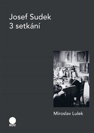 Josef Sudek 3 setkání