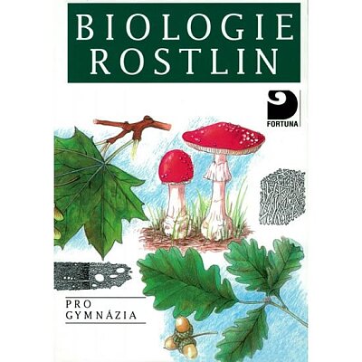 Biologie rostlin pro gymnázia /4.vydání