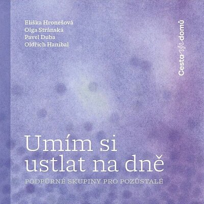 Umím si ustlat na dně - podpůrné skupiny pro pozůstalé