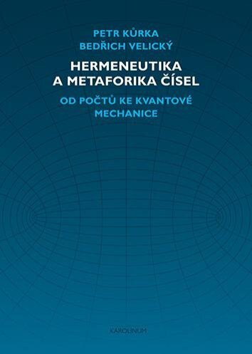 Hermeneutika a metaforika čísel. Od počtů ke kvantové mechanice