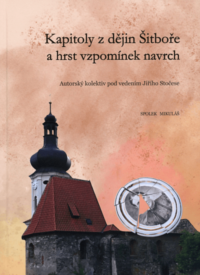 Kapitoly z dějin Šitboře a hrst vzpomínek navrch