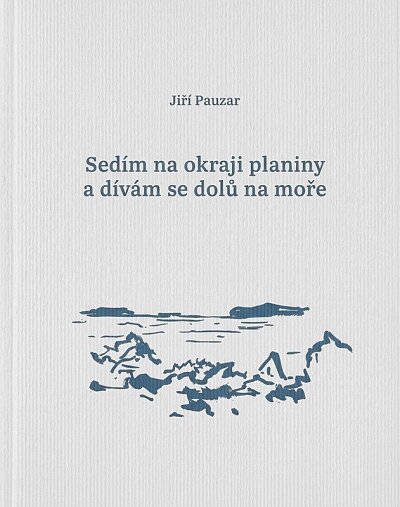Sedím na okraji planiny a dívám se dolů na moře