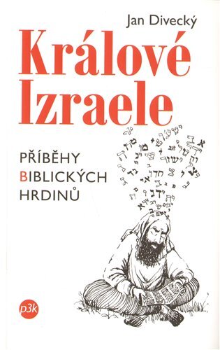 Králové Izraele Příběhy biblických hrdinů