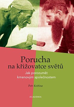 Porucha na křižovatce světů. Jak porozumět kmenovým společnostem