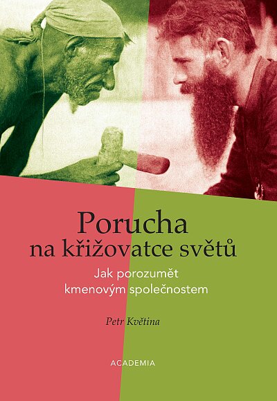 Porucha na křižovatce světů. Jak porozumět kmenovým společnostem | Brzy vyjde