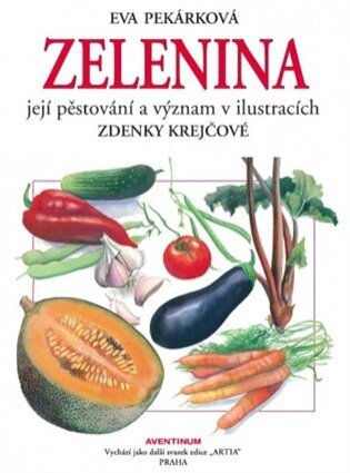 Zelenina její pěstování a význam v ilustracích Zdenky Krejčové