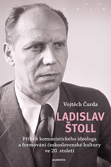 The Story of a Communist Ideologue and the Shaping of Czechoslovak Culture in the 20th Century