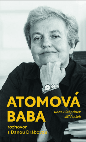 Atomová bába Rozhovor s Danou Drábovou