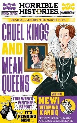 Cruel Kings and Mean Queens. Horrible Histories