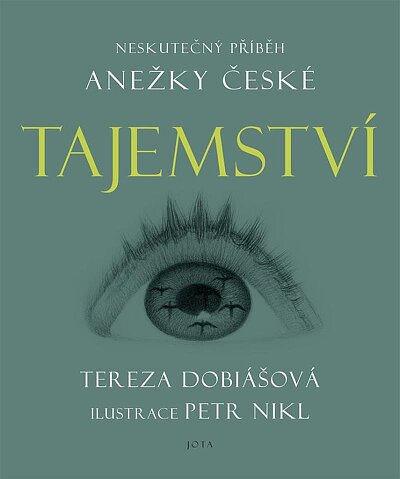 Tajemství - Neskutečný příběh Anežky České