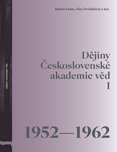 History of the Czechoslovak Academy of Sciences I (1952-1962)
