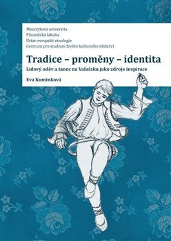 Tradice-proměny- identita. Lidový oděv a tanec na Valašsku jako zdroje inspirace Nové, přepracované