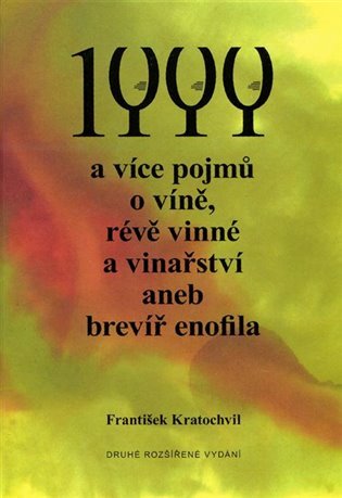 1000 a více pojmů o víně, révě vinné a vinařství