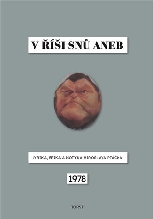 V říši snů aneb Lyrika, epika a motyka Miroslava Ptáčka 1978