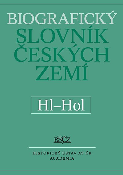 Biographical Dictionary of the Czech Lands, 25th volume Hl-Hol
