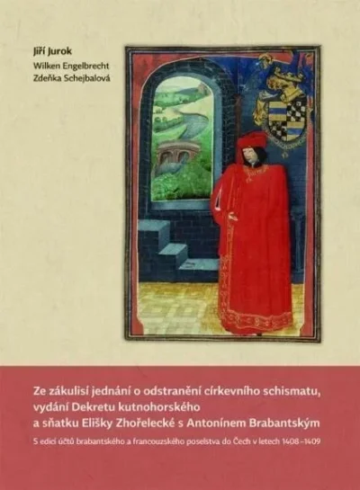 Ze zákulisí jednání o odstranění církevního schismatu, vydání Dekretu Kutnohorského a sňatku Elišky