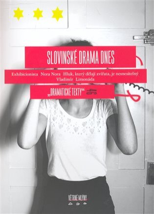 Slovinské drama dnes Exhibicionista, Nora nora, Hluk, který dělají zvířata, je n