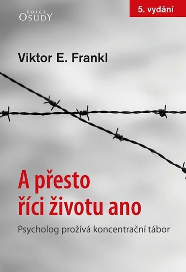 A přesto říci životu ano Psycholog prožívá koncentrační tábor
