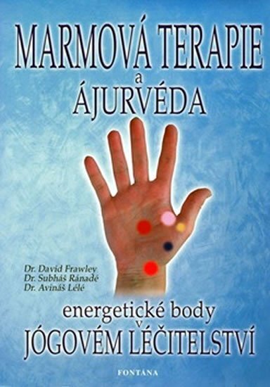 Marmová terapie a ájurvéda Energetické body v jógovém léčitelství